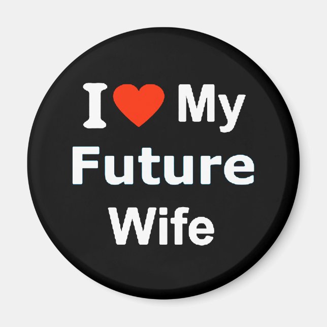 Aimant I Love My Future Wife commentaires amusants expres (Devant)