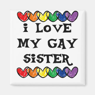 Aimant I Love My Gay Sister LGBT Gift Gay Lesbian March