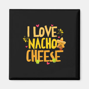 Aimant I Love Nacho Fromage Mexicain Drôle Cinco De Mayo 