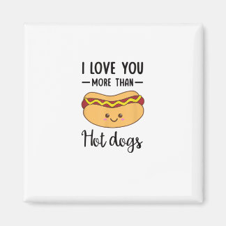 Aimant I Love You More Than Hot Dogs Funny Sausage Pun