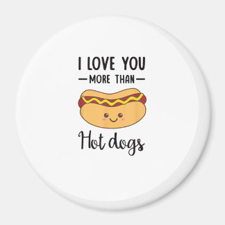 Aimant I Love You More Than Hot Dogs Funny Sausage Pun