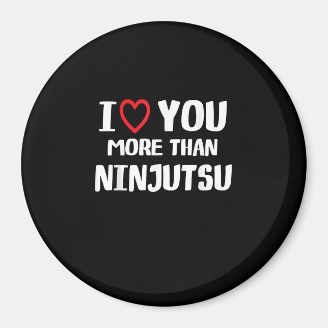 Aimant I Love You More Than Ninjutsu Funny Womens Gift  (Devant)