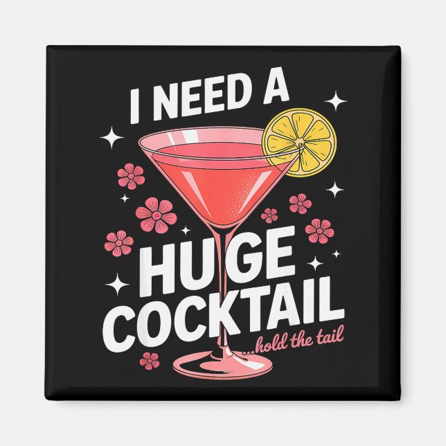 Aimant I Need A Huge Tail Funny Adult Humor Party Tail  (Devant)
