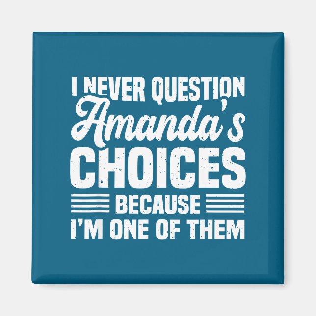 Aimant I Never Question Amanda's Choices Funny Husband Wi (Devant)