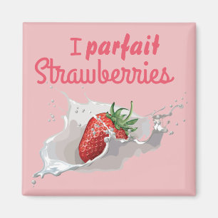 Aimant I "Parfait" Citation amusante des fraises