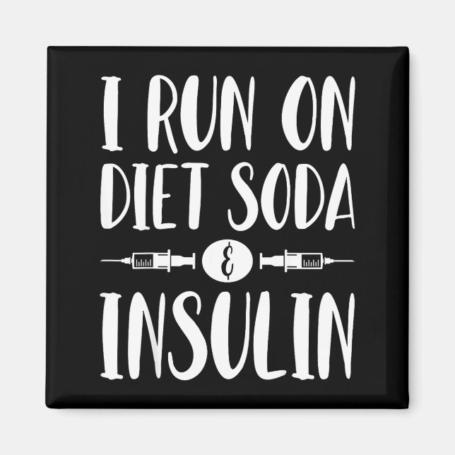 Aimant I Run On Diet Soda And Insulin - T1d T2d Diabetes  (Devant)