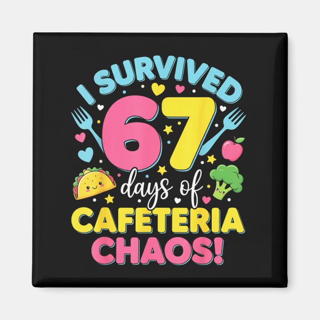 Aimant I Survived 67 Days Of Cafeteria Chaos Meme  (Devant)