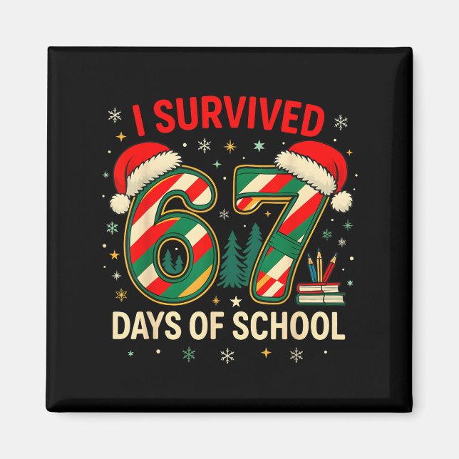 Aimant I Survived 67 Days Of School Christmas Teacher  (Devant)