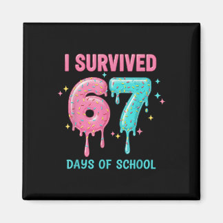 Aimant I Survived 67 Days Of School Funny 67 Teachers Stu