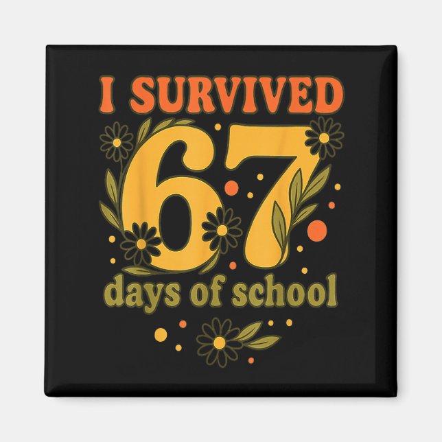 Aimant I Survived 67 Days Of School Funny 6 7 Teachers Th (Devant)
