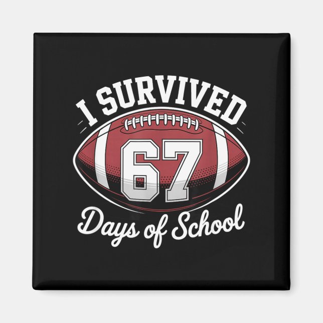Aimant I Survived 67 Days Of School Funny Football  (Devant)