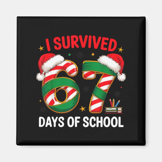 Aimant I Survived 67 Days Of School Funny Gen Christmas  (Devant)
