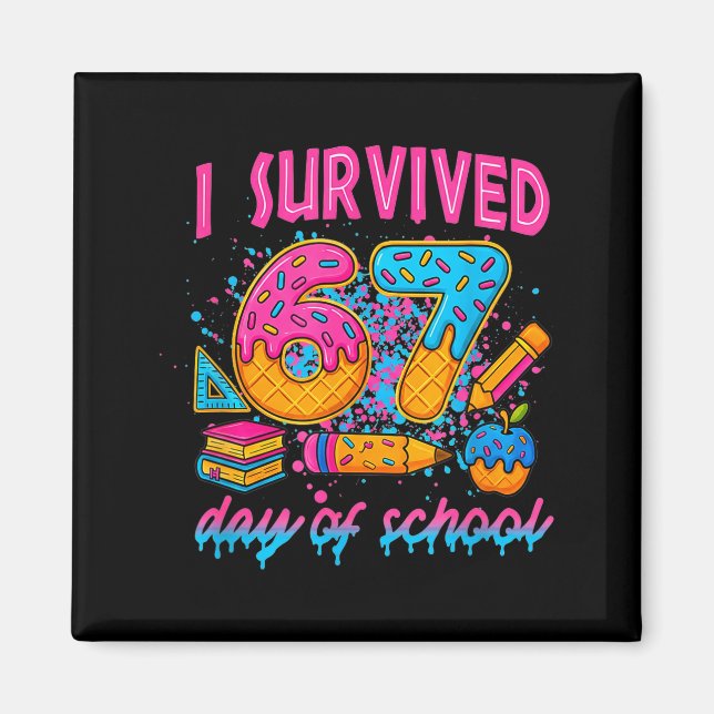 Aimant I Survived 67 Days Of School Funny Meme Ice Cream  (Devant)