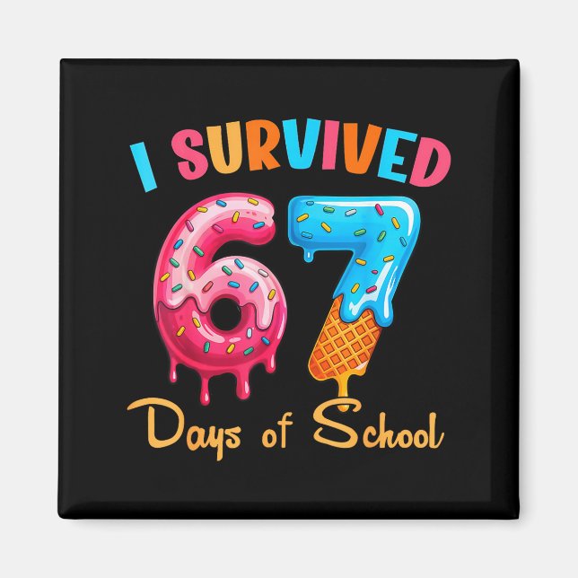 Aimant I Survived 67 Days Of School Funny Six Seven Meme  (Devant)