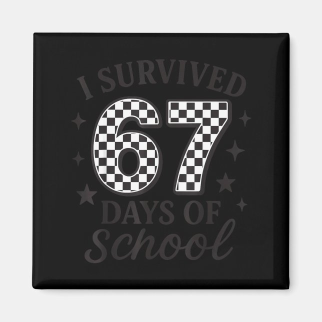 Aimant I Survived 67 Days Of School Funny Six Seven Teach (Devant)
