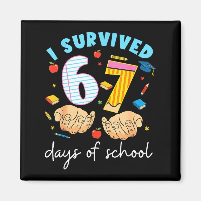 Aimant I Survived 67 Days Of School Funny Student Style  (Devant)
