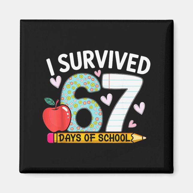Aimant I Survived 67 Days Of School Funny Student Style  (Devant)