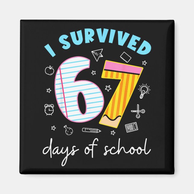 Aimant I Survived 67 Days Of School Six Seven Meme Teache (Devant)