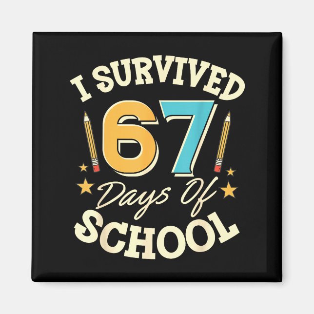 Aimant I Survived 67 Days Of School Teachers Students Mem (Devant)