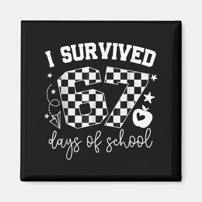 Aimant I Survived 67 Days Of School Teachers Students Six (Devant)