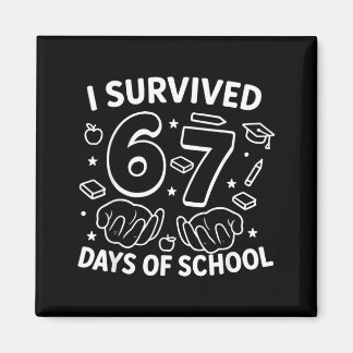 Aimant I Survived 67 Days Of School Teachers Students Six
