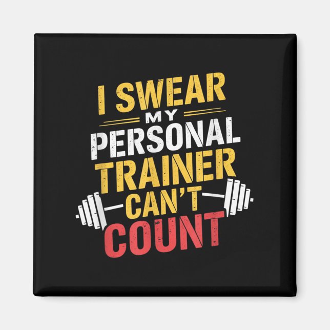 Aimant I Swear My Trainer Can’t Count Funny Gym  (Devant)