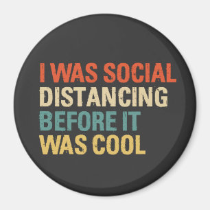 Aimant I Was Social Distancing Before It Was Cool Button