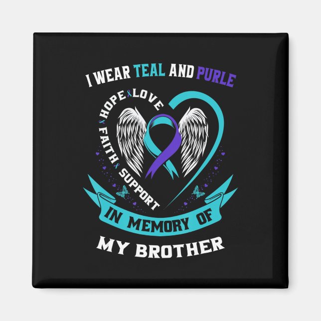 Aimant I Wear Teal and Purple For My Brother Suicide Awar (Devant)