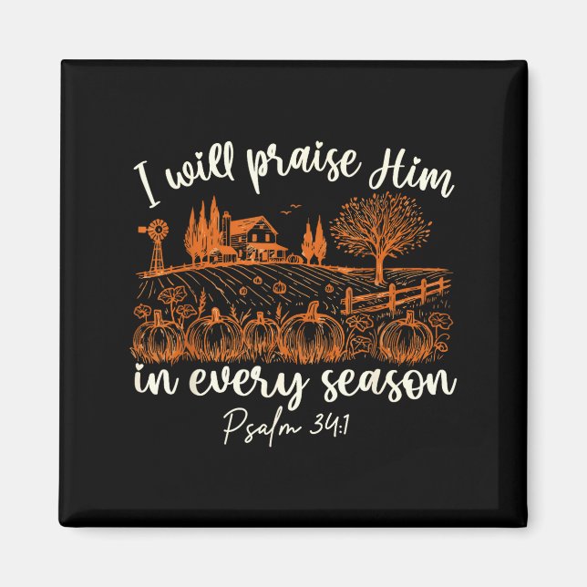Aimant I Will Praise Him In Every Season Thanksgiving Aut (Devant)