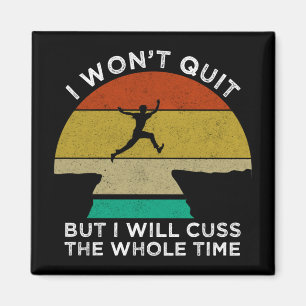 Aimant I Won't Quit But I Will Cuss The Whole Time