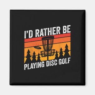 Aimant ID Golfing Plutôt Être Disc Golfeur Citation Desig