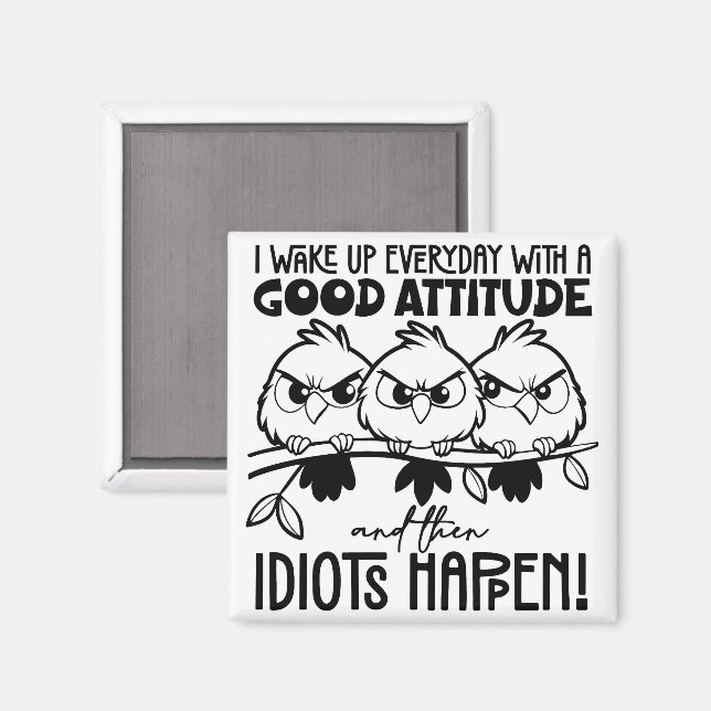 Aimant Idiots Happen Funny Bird Quote Gifts  (Recto/Verso)