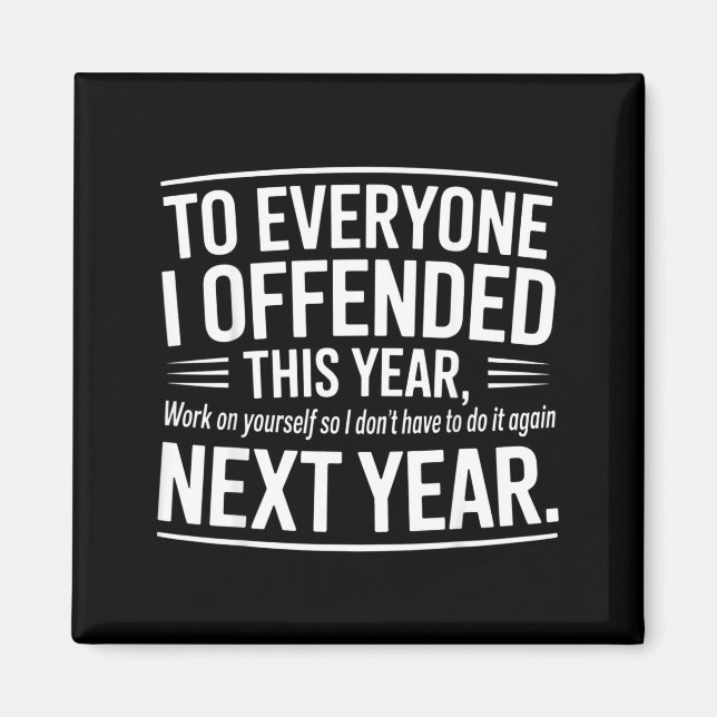 Aimant If I Offended You Work On Yourself Funny New Year  (Devant)