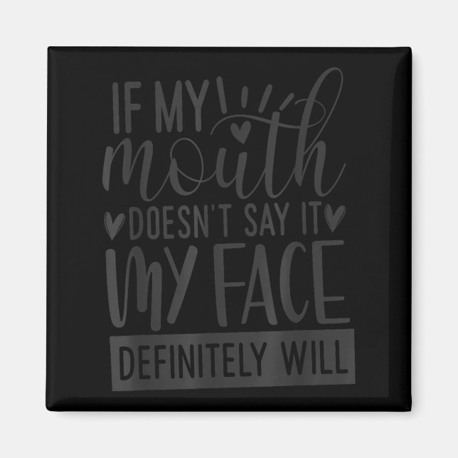 Aimant If My Mouth Doesn’t Say It, Funny Sarcastic Quotes (Devant)