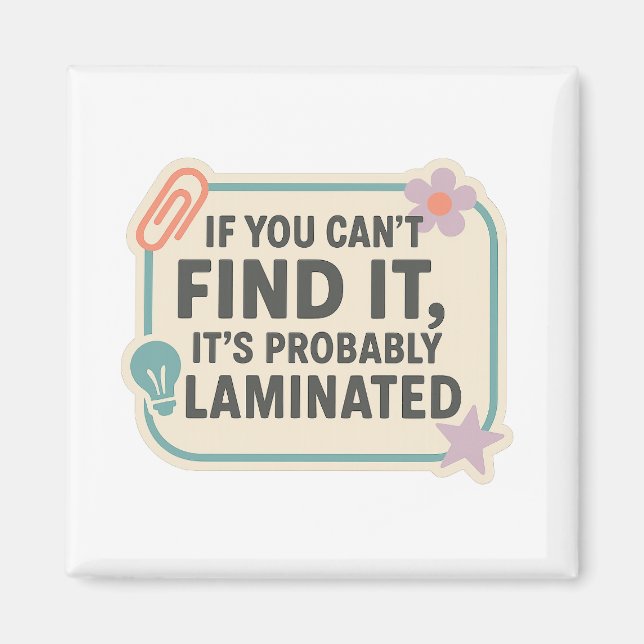 Aimant If You Can’t Find It, It’s Probably Laminated  (Devant)