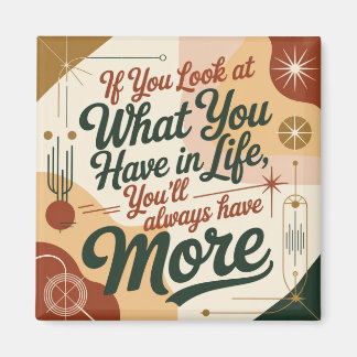 Aimant If You Look At What You Have In Life