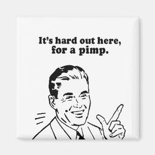 Aimant IL est DUR ICI POUR UN SOUTENEUR