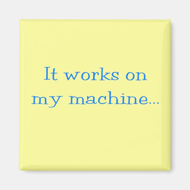 Aimant Il Fonctionne Sur Ma Machine (Devant)