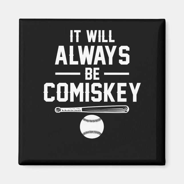 Aimant IL SERA TOUJOURS COMISKEY Classic Baseball (Devant)