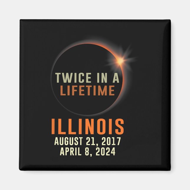 Aimant Illinois Total Éclipse Solaire Deux Fois Dans Une  (Devant)