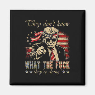 Aimant Ils ne savent pas ce qu'ils font Trump Président
