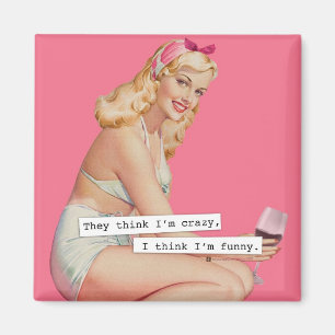 Aimant Ils pensent je suis fou, je pense que je suis