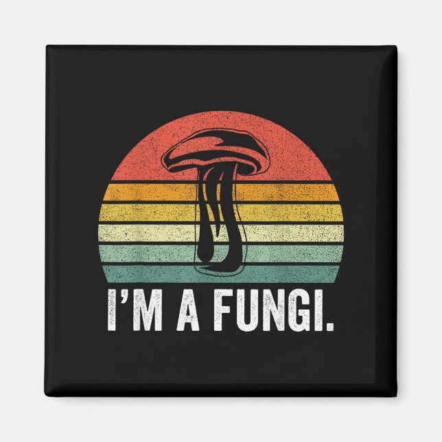 Aimant I'm A Fungi Shirt Funny Mushrooms Fun Guy Pun Biol (Devant)