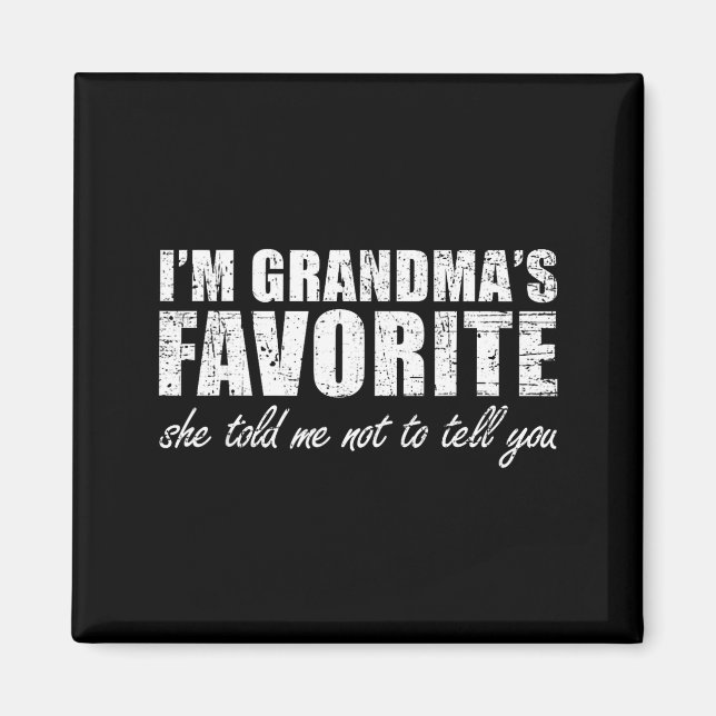 Aimant I'm Grandma's Favorite She Told Me Not To Tell You (Devant)