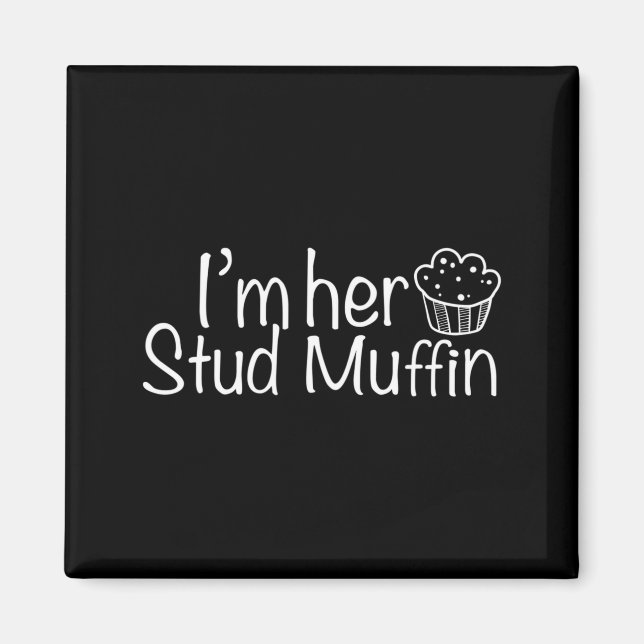 Aimant Im Her Stud Muffin Funny Couples Valentine Day App (Devant)