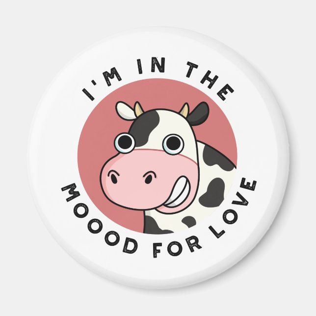 Aimant I'm in the Moood For Love Funny Cow Pun (Devant)