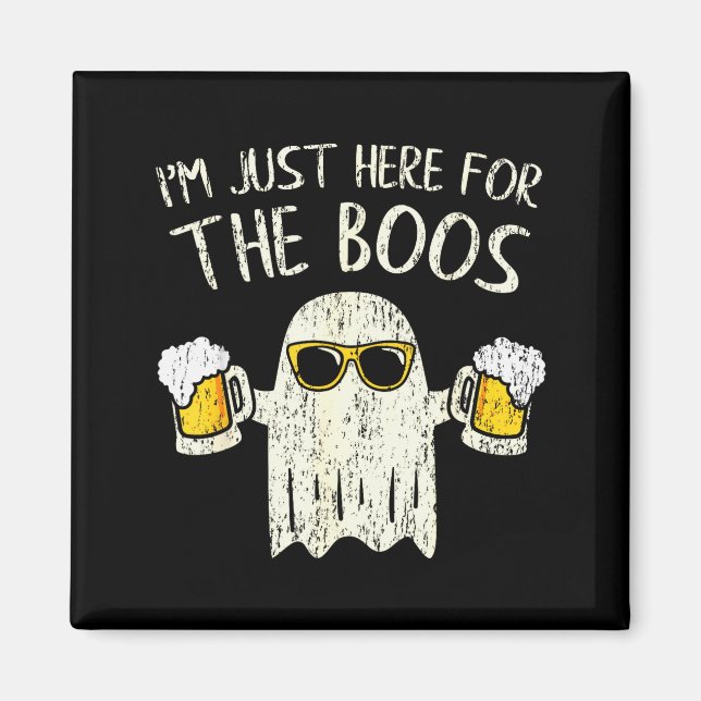 Aimant Im Just Here For The Boos Funny Gift Halloween Gho (Devant)