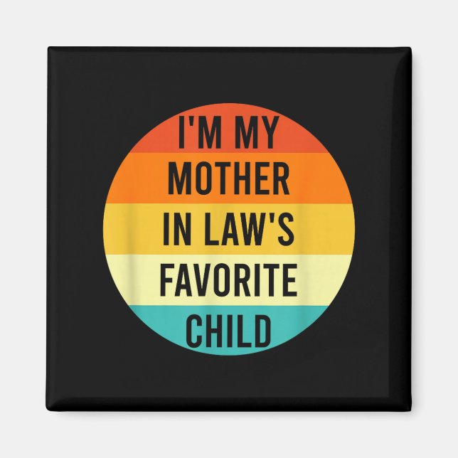 Aimant I'm My Mother In Law's Favorite Child, Funny Daugh (Devant)