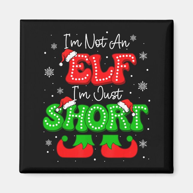 Aimant Im Not An Elf Just Short Funny Christmas Xmas Men  (Devant)