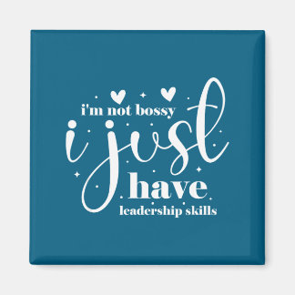 Aimant I'm not bossy i just have leadership skills